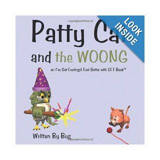 <b> Patty Cat and the WOONG</b> an I've Got Feelings Feel Better Book(TM) Bug, Becky Gonzales, animation factory 9781452052700 Books