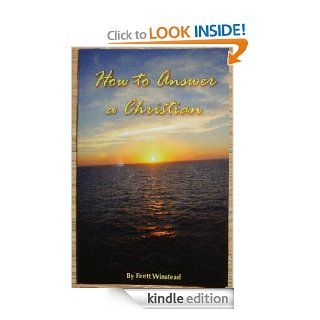 How to Answer a Christian   Kindle edition by Brett Winstead. Religion & Spirituality Kindle eBooks @ .