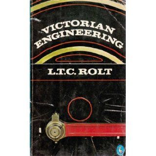 Victorian Engineering A Fascinating Story of Invention and Achievement (Pelican) L. T. C. Rolt 9780140211245 Books