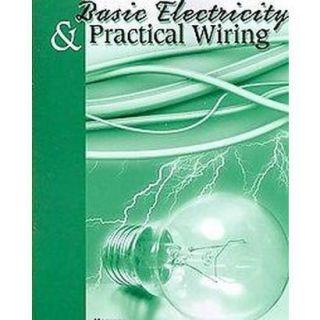 Basic Electricity & Practical Wiring (Paperback)