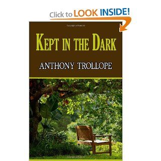 Kept in the Dark (9781604505580) Anthony Trollope Books