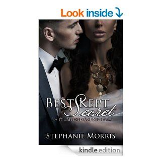 Best Kept Secret (It Happened One Night)   Kindle edition by Stephanie Morris. Literature & Fiction Kindle eBooks @ .