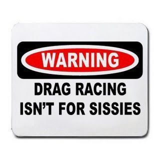 WARNING DRAG RACING ISN'T FOR SISSIES Mousepad  Mouse Pads 