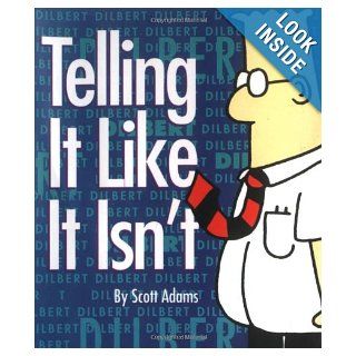 Dilbert Telling It Like It Isn't (Mininature Hardcover) Scott Adams 9780836213249 Books