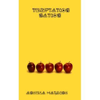 Temptation Nation Why the Grass Isn't Greener on the Other Side Angela Harding 9780979564000 Books
