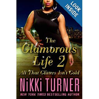 The Glamorous Life 2 All That Glitters Isn't Gold (9781250001443) Nikki Turner Books