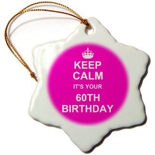 orn_157670_1 InspirationzStore Typography   Keep Calm its your 60th Birthday hot pink girly girls stay calm and carry on about turning 60 humor   Ornaments   3 inch Snowflake Porcelain Ornament   Decorative Hanging Ornaments