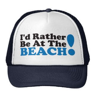 I'd Rather Be At The Beach   Blue Hat