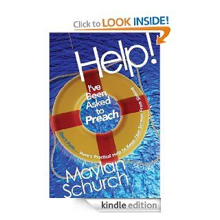 Help I've Been Asked to Preach eBook Maylan Schurch Kindle Store