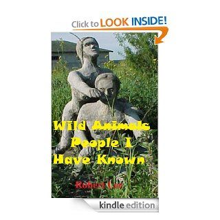 Wild People I Have Known   Kindle edition by Robert Lee. Biographies & Memoirs Kindle eBooks @ .