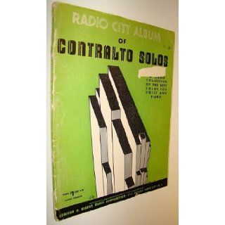Radio City Album of Contralto Songs   A Varied Collection of Well known Solos for Voice and Piano G.F.; Lincke, P.; Faure, G.; Grieg, E.; Liszt, F.; Et al Handel Books