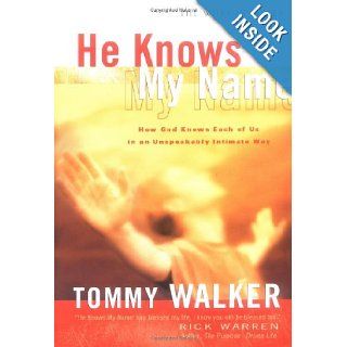 He Knows My Name How God Knows Each of Us in an Unspeakably Intimate Way (Worship Series) Tommy Walker 9780830736362 Books