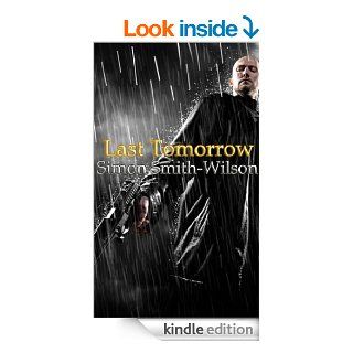 Last Tomorrow (City of Sin 3)   Kindle edition by Simon Smith Wilson. Mystery & Suspense Romance Kindle eBooks @ .