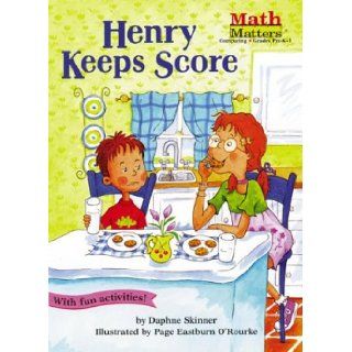 Henry Keeps Score (Math Matters (Kane Press Paperback)) Daphne Skinner, Page Eastburn O'Rourke 9781575651026 Books