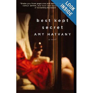 Best Kept Secret A Novel Amy Hatvany 9781439193310 Books