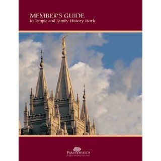 A Member's Guide to Temple and Family History Work; Ordinances and Covenants The Church Of Jesus Christ of Latter Day Saints Books