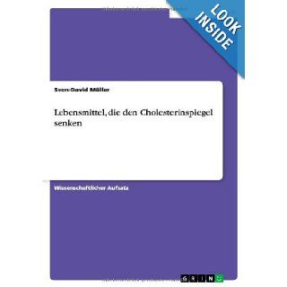 Lebensmittel, Die Den Cholesterinspiegel Senken (German Edition) Sven David M. Ller, Sven David Muller 9783656037743 Books
