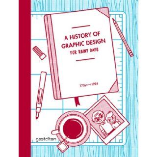 A History of Graphic Design for Rainy Days Studio 3 9783899553895 Books
