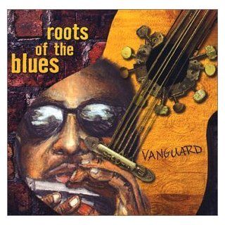 Vanguard Roots of the Blues Music