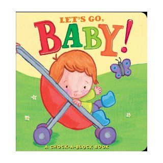 Let's Go, Baby A Chock a Block Book (Chock a Block Books) Jean McElroy, Catherine Vase 9781442409019 Books