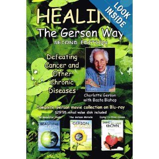 Healing the Gerson Way + Gerson Movie Collection on Blu ray (Blu ray includes The Beautiful Truth, The Gerson Miracle, and Dying to Have Known) Books