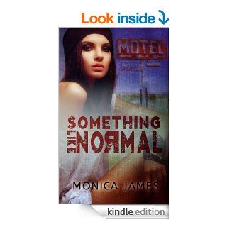 Something Like Normal eBook Monica James Kindle Store