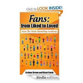 Fans from Liked to Loved eBook Graham Brown, Ghani Kunto Kindle Store