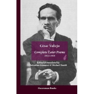 Complete Later Poems 1923 1938 Cesar Vallejo, Valentino Gianuzzi, Michael Smith 9780907562733 Books