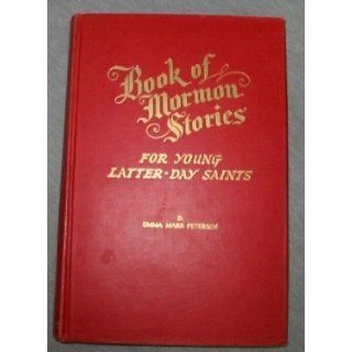 Book of Mormon Stories for Young Latter day Saints Emma Marr Petersen 9780884940197 Books