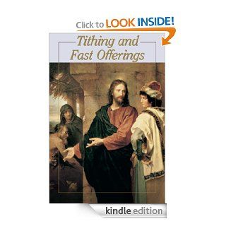 Tithing and Fast Offerings (Missionary Pamphlets)   Kindle edition by The Church of Jesus Christ of Latter day Saints. Religion & Spirituality Kindle eBooks @ .