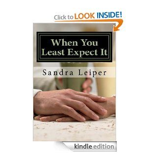 When You Least Expect It   Kindle edition by Sandra Leiper. Romance Kindle eBooks @ .