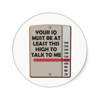 Your IQ Must Be This High Stickers