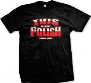 This Is What Polish Looks Like Mens T shirt, Poland Polska Country Pride Tee Shirt Clothing