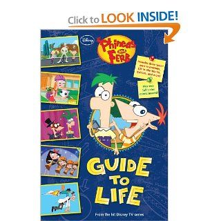 Phineas and Ferb's Guide to Life (Phineas and Ferb Guide) Disney Book Group, Disney Storybook Art Team 9781423141327  Kids' Books