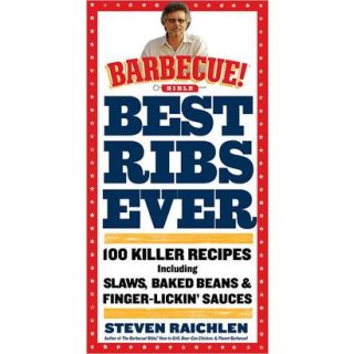 Best Ribs Ever A Barbecue Bible Cookbook 100 K