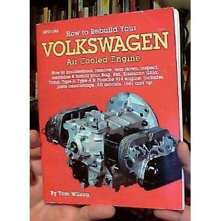 How to Rebuild Your Volkswagen air Cooled Engine (All models, 1961 and up) Tom Wilson 0075478002252 Books