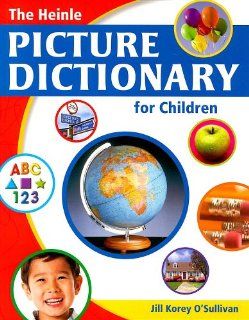 The Heinle Picture Dictionary for Children Jill Korey O'Sullivan 9781424008490  Kids' Books