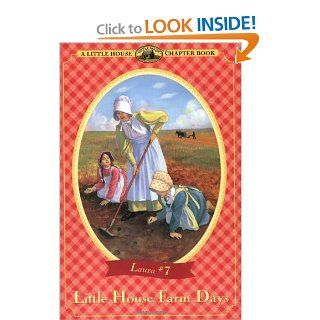 Little House Farm Days Adapted from the Little House Books by Laura Ingalls Wilder Laura Ingalls Wilder, Renee Graef 9780064420785 Books