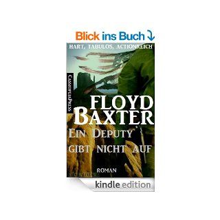 Ein Deputy gibt nicht auf eBook Floyd Baxter, Steve Mayer Kindle Shop
