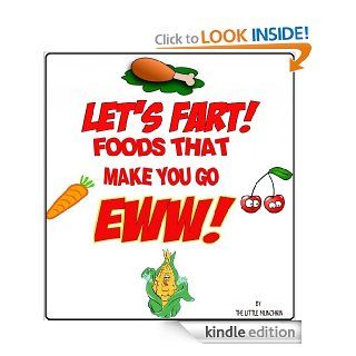Let's Fart Foods that Make You Go Eww eBook The Little Munchkin Kindle Store