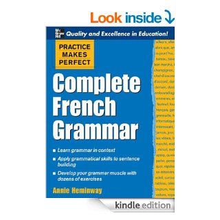 Practice Makes Perfect Complete French Grammar (Practice Makes Perfect Series) (French Edition) eBook Annie Heminway Kindle Store