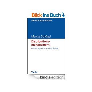 Distributionsmanagement Das Management der Absatzkanle (Vahlens Handbcher der Wirtschafts  und Sozialwissenschaften) eBook Marcus Schgel Kindle Shop