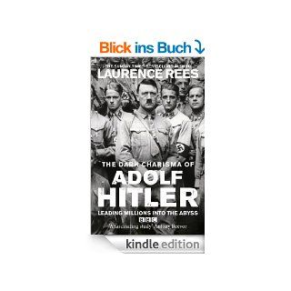 The Dark Charisma of Adolf Hitler eBook Laurence Rees Kindle Shop