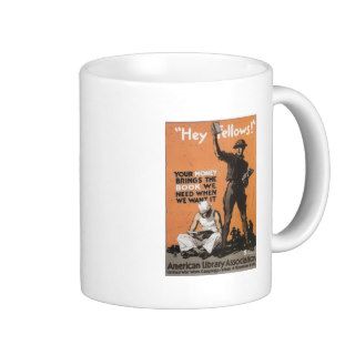 Hey Fellows ~ Your Money Brings Books WWI Coffee Mug