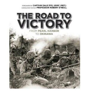 TheRoad to Victory From Pearl Harbor to Okinawa by Dye, Dale A. Author ON Nov 07 2011, Hardback Dale A. Dye Bücher