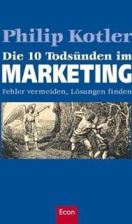 Die 10 Todsnden im Marketing Fehler vermeiden, Lsungen finden Philip Kotler, Ulrike Zehetmayr Bücher