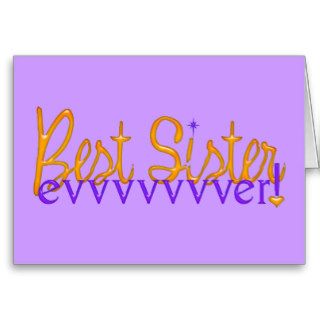 Best Sister Evvvvvvver Greeting Cards