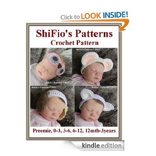 Crochet Pattern   CP252   Baby Headbands,Owl, Dog, Cat, Bear    Preemie, 0 3, 3 6, 6 12, 12mth 3years   USA Terminology eBook ShiFio's Patterns Kindle Store