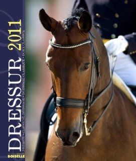 Dressur 2011 Pferdesportkalender Gabriele Boiselle, Jacques Toffi Bücher