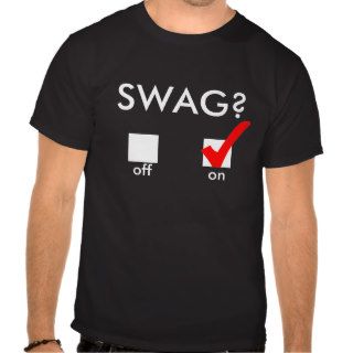 Swag? On. T Shirts